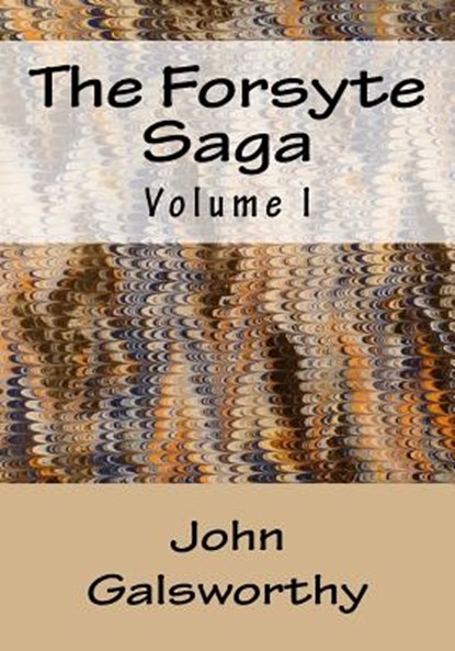 The Forsyte Saga: Volume I, John Galsworthy - Paperback - 9781516842063