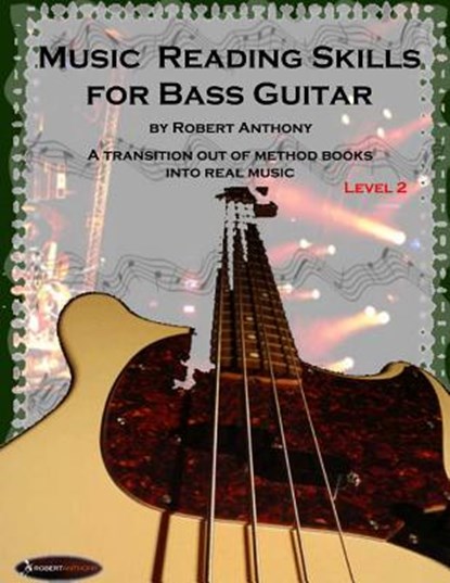 Music Reading Skills for Bass Guitar Level 2, Robert Anthony - Paperback - 9781516867523