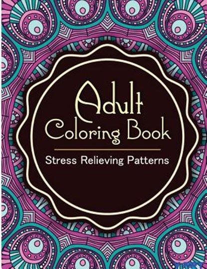 Adult Coloring Book: Coloring Books for Adults: Stress Relieving Patterns, Tanakorn Suwannawat - Paperback - 9781516927951