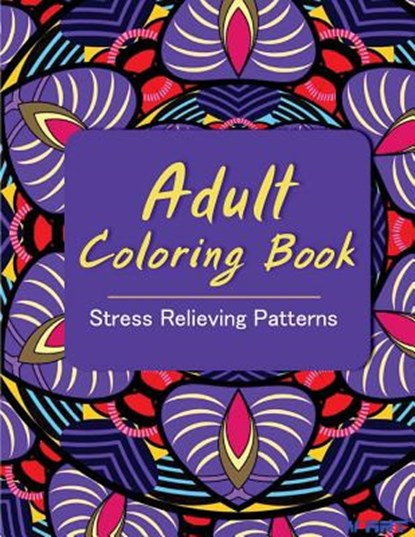 Adult Coloring Book: Coloring Books for Adults: Stress Relieving Patterns, Tanakorn Suwannawat - Paperback - 9781516927975