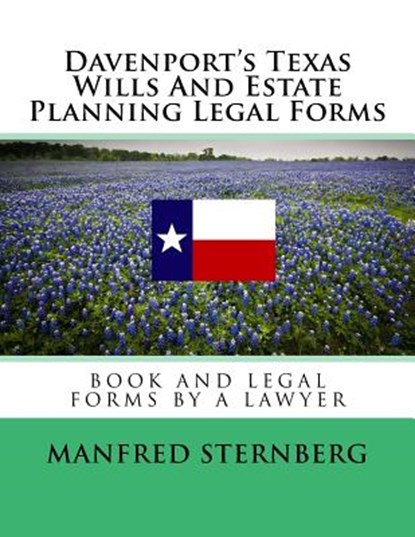 Davenport's Texas Wills And Estate Planning Legal Forms: Third Edition, Manfred Sternberg - Paperback - 9781516963683