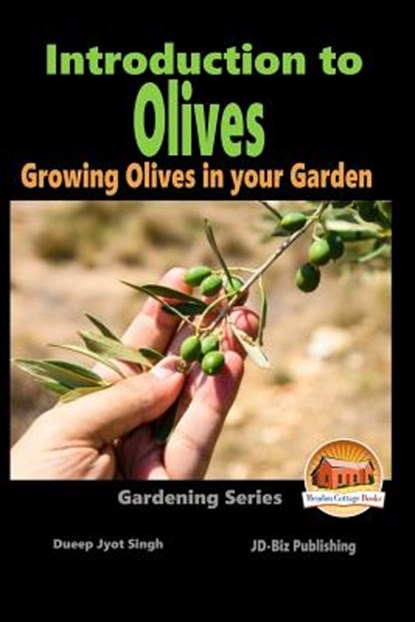 Introduction to Olives - Growing Olives in your Garden, John Davidson - Paperback - 9781516973378