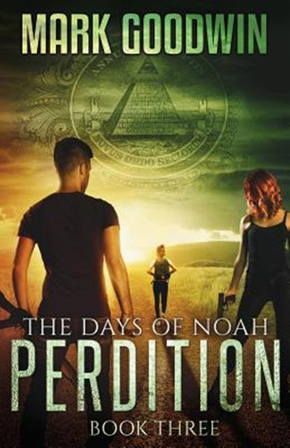 The Days of Noah, Book Three: Perdition, Mark Goodwin - Paperback - 9781516976355