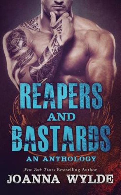 Reapers and Bastards: A Reapers MC Anthology, Joanna Wylde - Paperback - 9781517088217