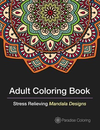 Adult Coloring Books: A Coloring Book for Adults Featuring Stress Relieving Mandalas, Adult Coloring Books Best Sellers - Paperback - 9781517089047