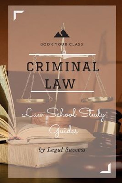 Law School Study Guides: Criminal Law Outline, Legal Success - Paperback - 9781517092245