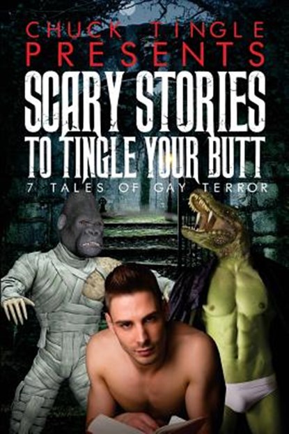 Scary Stories To Tingle Your Butt, Chuck Tingle - Paperback - 9781517109967