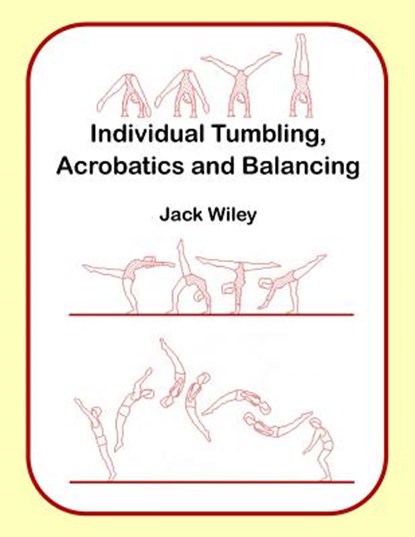 Individual Tumbling, Acrobatics and Balancing, Jack Wiley - Paperback - 9781517117207