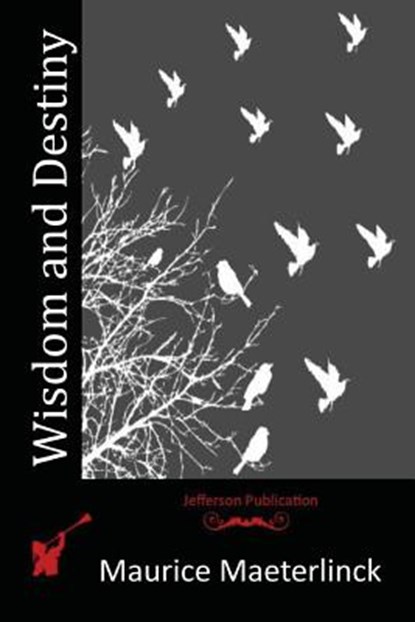 Wisdom and Destiny, Maurice Maeterlinck - Paperback - 9781517174835