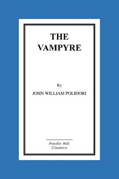 The Vampyre, John William Polidori - Paperback - 9781517281618