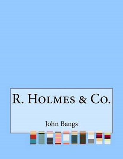 R. Holmes & Co., BANGS,  John Kendrick - Paperback - 9781517323158