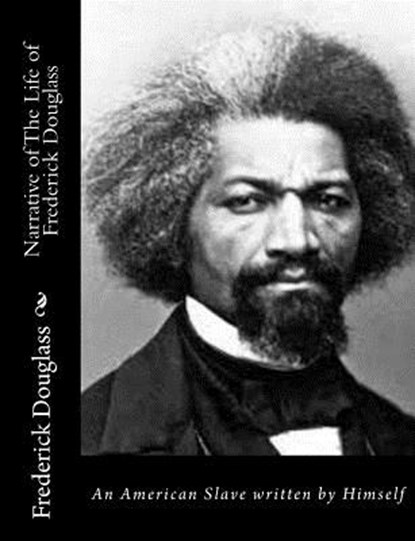 Narrative of The Life of Frederick Douglass: An American Slave written by Himself, Frederick Douglass - Paperback - 9781517325503