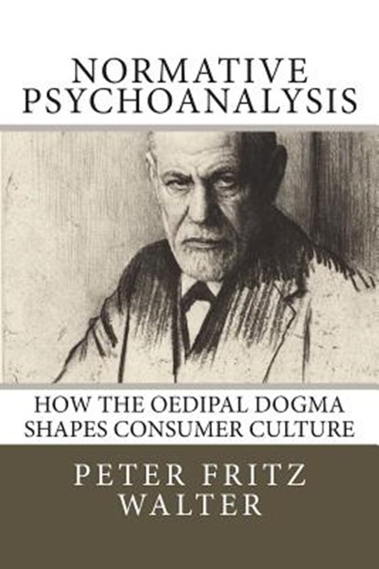 Normative Psychoanalysis, WALTER,  Peter Fritz - Paperback - 9781517334437