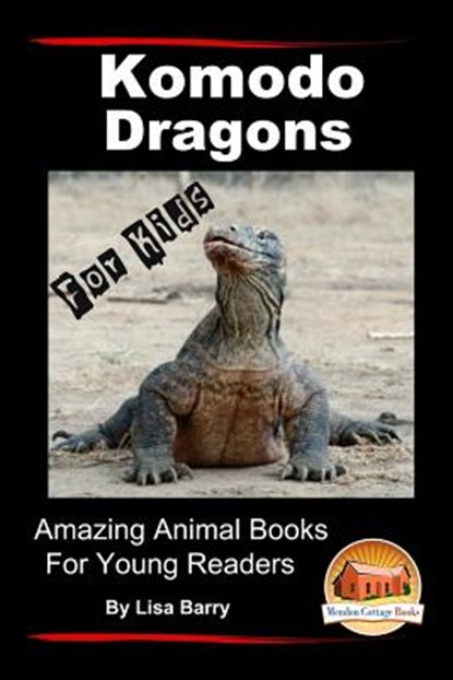 Komodo Dragons For Kids - Amazing Animal Books for Young Readers, John Davidson - Paperback - 9781517349868
