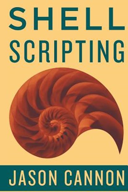 Shell Scripting, Jaosn Cannon - Paperback - 9781517380434