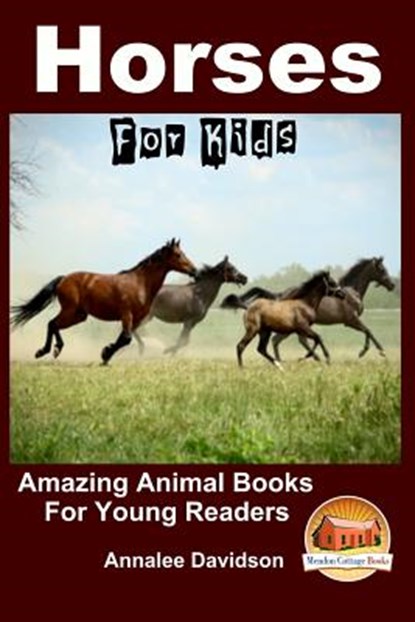 Horses - For Kids - Amazing Animal Books for Young Readers, John Davidson - Paperback - 9781517411367