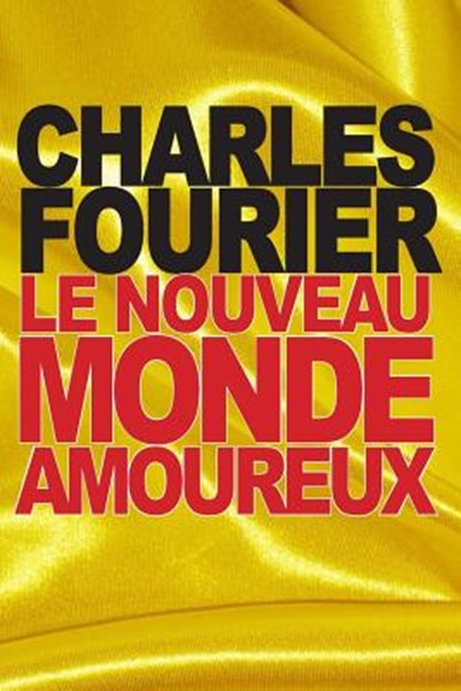 Le nouveau monde amoureux, Charles Fourier - Paperback - 9781517434649