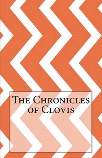 The Chronicles of Clovis, Saki - Paperback - 9781517441500
