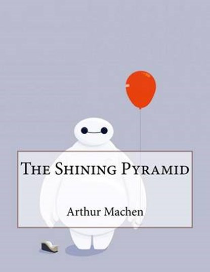 The Shining Pyramid, MACHEN,  Arthur - Paperback - 9781517442088