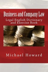 Business and Company Law: Legal English Dictionary and Exercise Book - Michael Howard - 9781517598020