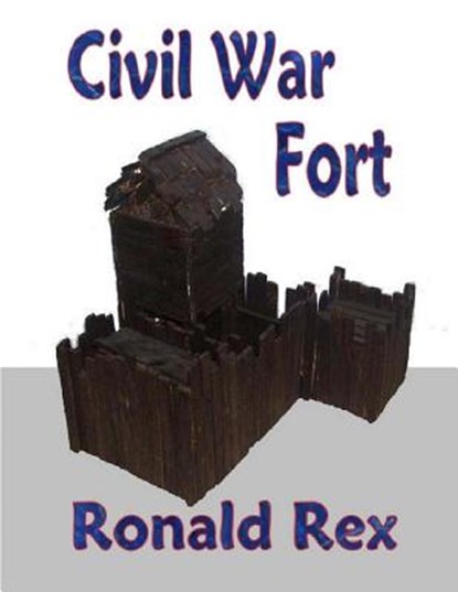 Civil War Fort, Ronald Rex - Paperback - 9781517625658