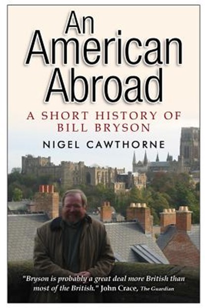 An American Abroad: A Short History of Bill Bryson, CAWTHORNE,  Nigel - Paperback - 9781517675493
