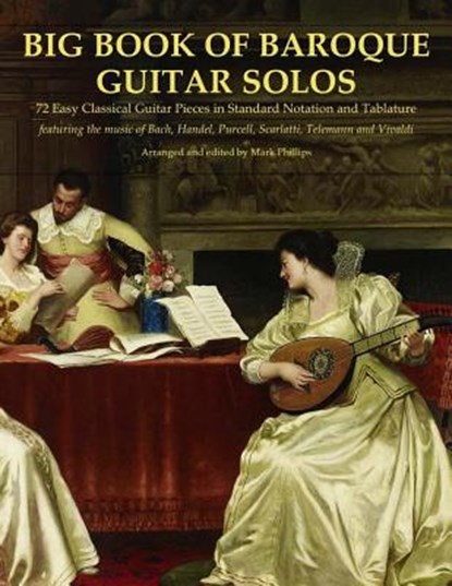 Big Book of Baroque Guitar Solos, Mark Phillips - Paperback - 9781517678333