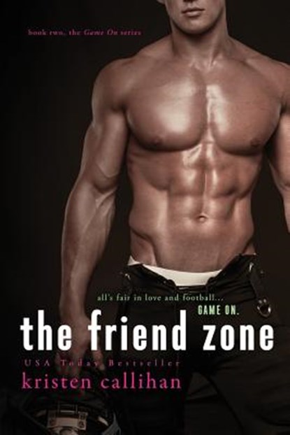 The Friend Zone, Kristen Callihan - Paperback - 9781517687854