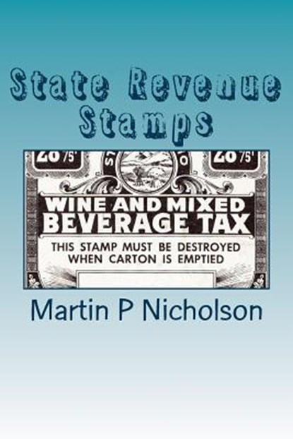 State Revenue Stamps, Martin P. Nicholson - Paperback - 9781517764357