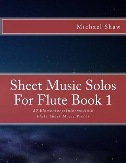 Sheet Music Solos For Flute Book 1, Michael Shaw - Paperback - 9781517778712