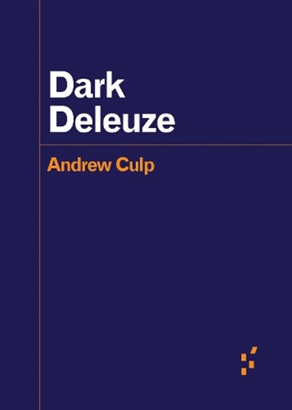 Dark Deleuze, Andrew Culp - Paperback - 9781517901332