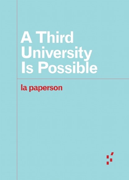 A Third University Is Possible, la paperson - Paperback - 9781517902087