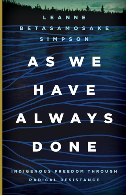 As We Have Always Done, Leanne Betasamosake Simpson - Paperback - 9781517903879