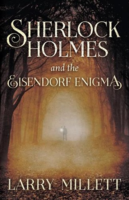 Sherlock Holmes and the Eisendorf Enigma, Larry Millett - Paperback - 9781517907600