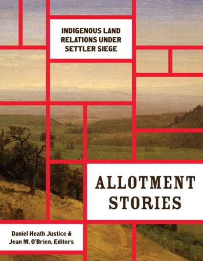 Allotment Stories, Daniel Heath Justice ; Jean M. O’Brien - Paperback - 9781517908768