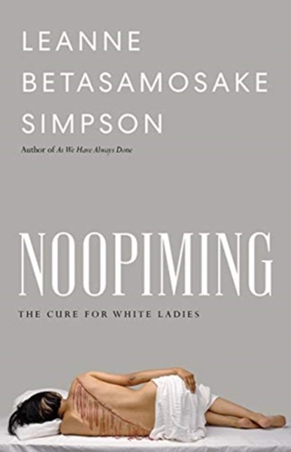 Noopiming, Leanne Betasamosake Simpson - Gebonden - 9781517911256