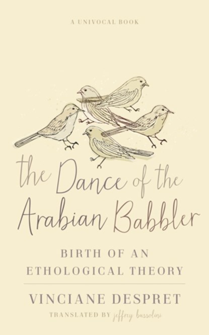 The Dance of the Arabian Babbler, Vinciane Despret - Paperback - 9781517911522