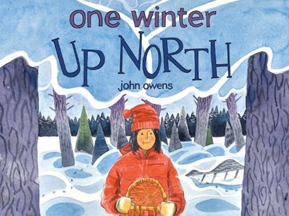 One Winter Up North, John Owens - Gebonden - 9781517912925