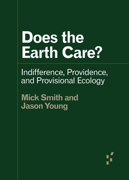 Does the Earth Care?, Mick Smith ;  Jason Young - Paperback - 9781517913205