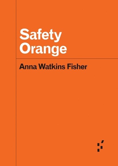 Safety Orange, Anna Watkins Fisher - Paperback - 9781517913397