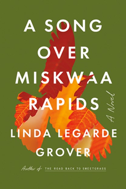 A Song Over Miskwaa Rapids, Linda LeGarde Grover - Paperback - 9781517914820