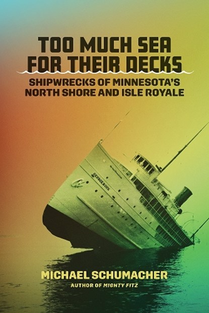 Too Much Sea for Their Decks, Michael Schumacher - Paperback - 9781517916107