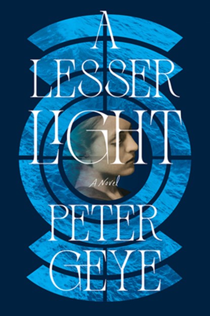A Lesser Light, Peter Geye - Gebonden - 9781517916374