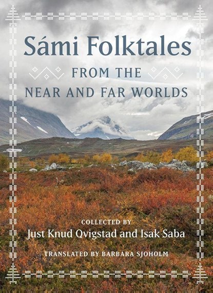 Sami Folktales from the Near and Far Worlds, Just Knud Qvigstad ; Isak Saba - Gebonden - 9781517916749