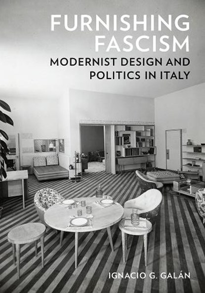 Furnishing Fascism, Ignacio G. Galan - Paperback - 9781517916824