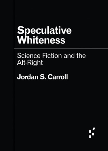 Speculative Whiteness, Jordan S. Carroll - Paperback - 9781517917081