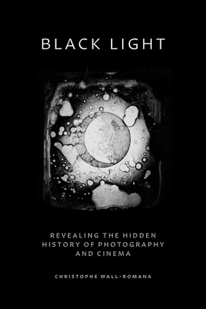 Black Light, Christophe Wall-Romana - Gebonden - 9781517917753