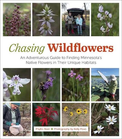 Chasing Wildflowers: An Adventurous Guide to Finding Minnesota's Native Flowers in Their Unique Habitats, Phyllis Root - Gebonden - 9781517918873