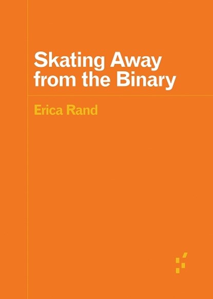 Skating Away from the Binary, Erica Rand - Paperback - 9781517920555