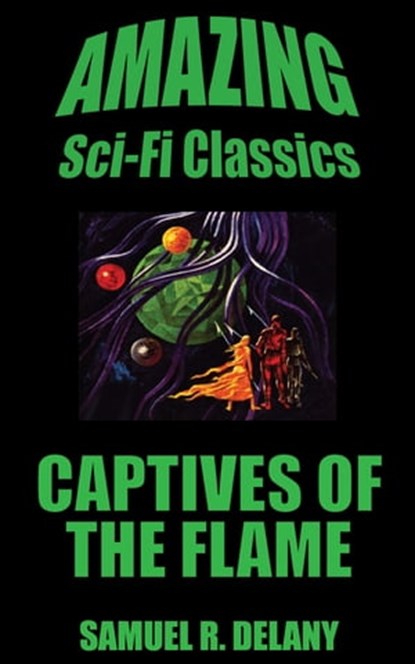 Captives of the Flame, Samuel R. Delany - Ebook - 9781518386992